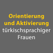 Orientierung und Aktivierung türkischsprachiger Frauen